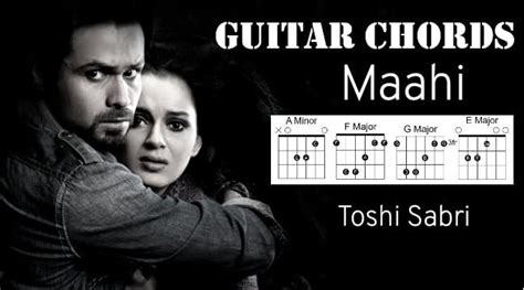 Maahi Maahi Easy Guitar Chords by Toshi Sabri 00 - GUITAR KNOWLEDGE