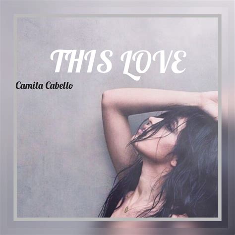 Camila Cabello - This Love | طرفداری