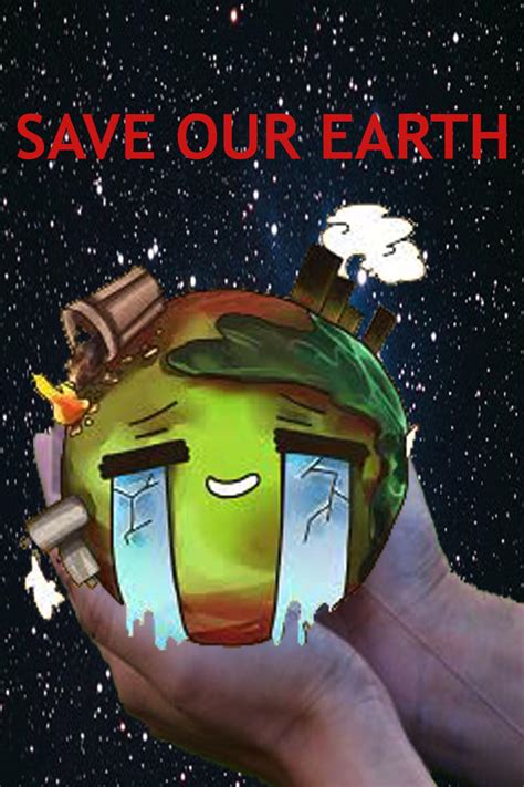 Save Our Earth Poster by Ghina98 on DeviantArt