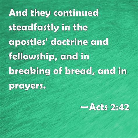 Acts 2:42 And they continued steadfastly in the apostles' doctrine and ...