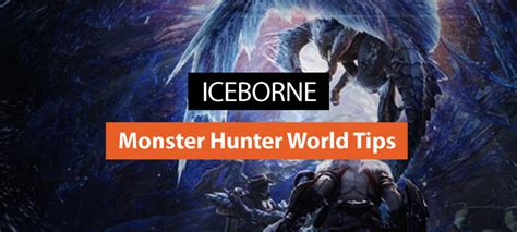 Pro Tips for Monster Hunter World: Iceborne