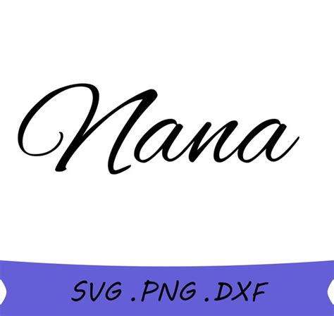 Nana SVG Nana Cursive SVG Nana Handwritten SVG Nana Png | Etsy