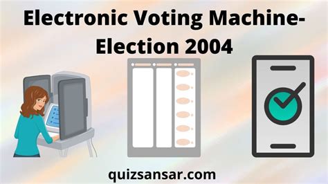 Electronic voting machine-Election 2004