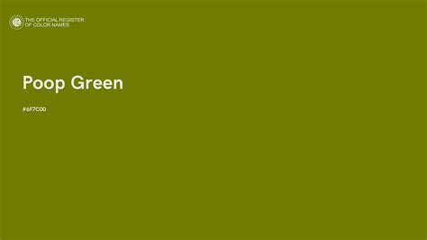 Poop Green color - #6F7C00 - The Official Register of Color Names