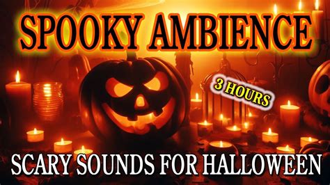 SCARY SOUNDS FOR HALLOWEEN [3 Hours] Spooky Ambience and Scary Sounds ...