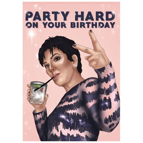 Kris Jenner Party Hard Birthday Card by Central23 – Canada