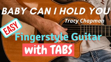 Baby Can I Hold You - Tracy Chapman - Fingerstyle Guitar Tab - YouTube