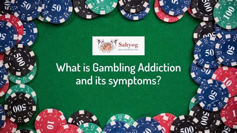 What is Gambling Addiction and its symptoms? | Sahyog Clinic