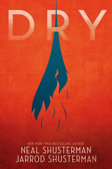 Dry | Book by Neal Shusterman, Jarrod Shusterman | Official Publisher Page | Simon & Schuster