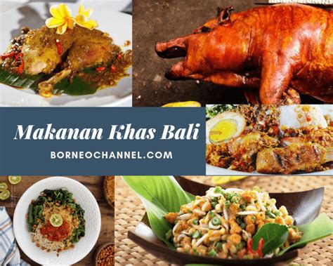 10 Daftar Lengkap Makanan Khas Bali dan Sejarahnya yang Legendaris