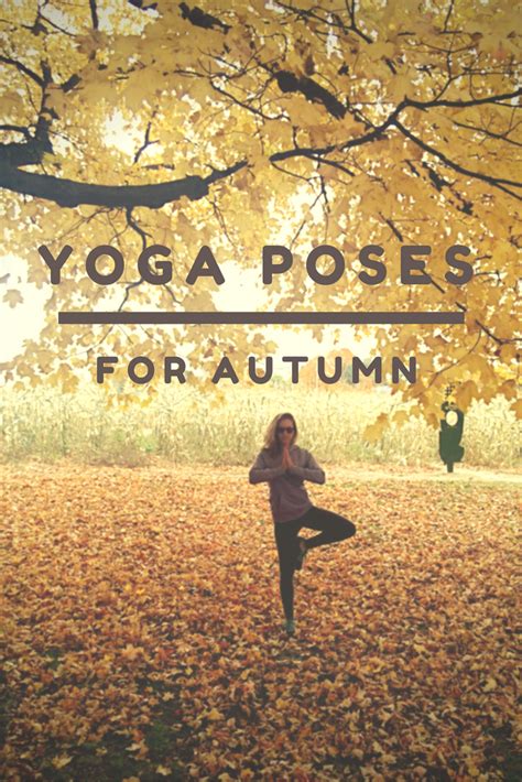 Autumn yoga the perfect sequence to stay balanced and focused this fall ...