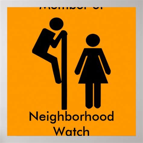 Funny Member of Neighborhood Watch Safety Posters | Zazzle