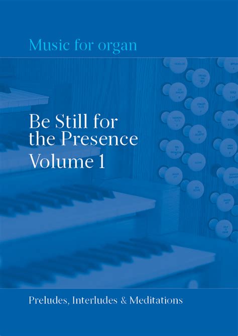 Be Still for the Presence Vol 1 - Sheet Organ Music