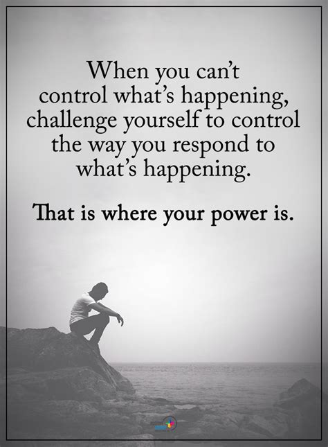 The only thing you can really control is how you react to tings out of your control. | Positive ...