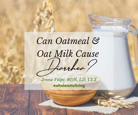 7 Reasons Oatmeal and Oat Milk Can Cause Diarrhea | Jenna Volpe, RDN, LD, CLT- Functional ...