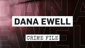 Dana Ewell | Crime + Investigation UK