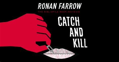 Recap, Summary + Review: Catch and Kill by Ronan Farrow - The Bibliofile