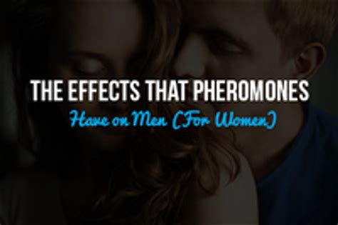 The Effects That Pheromones Have on Men (For Women) - True P