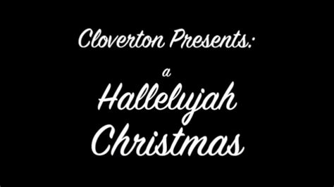 Hallelujah - Christmas Version - Cloverton - YouTube