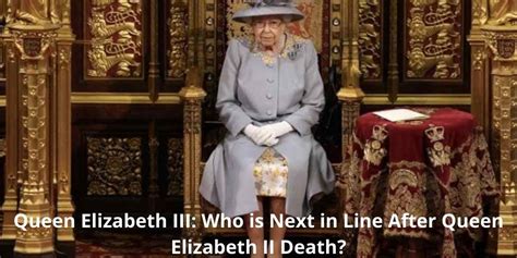 Queen Elizabeth III: Who is Next in Line After Queen Elizabeth II Death?