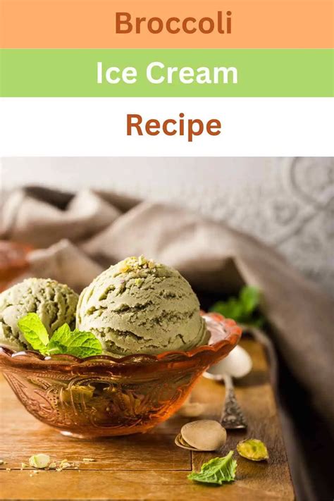 Broccoli Ice Cream Recipe - Easy Kitchen Guide