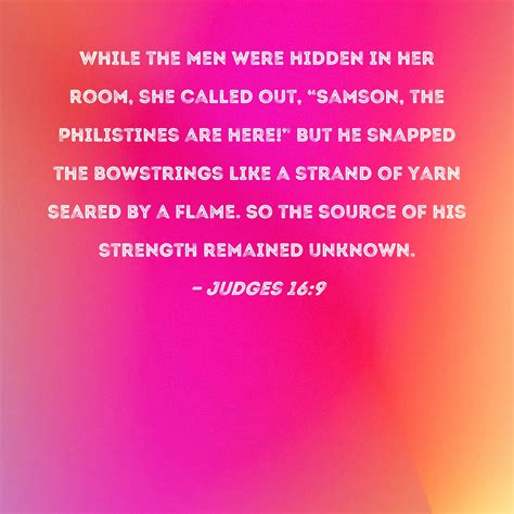 Judges 16:9 While the men were hidden in her room, she called out ...