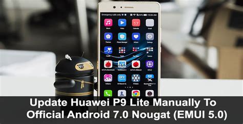 Update Huawei P9 Lite Manually to Official Android 7.0 Nougat (EMUI 5.0 ...