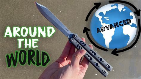 Around the World (Advanced)- Advanced Balisong Tricks that look ...