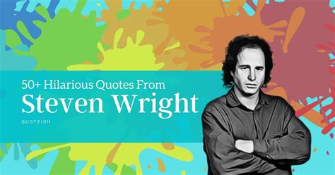 50+ Hilarious Steven Wright Quotes - QUOTEISH