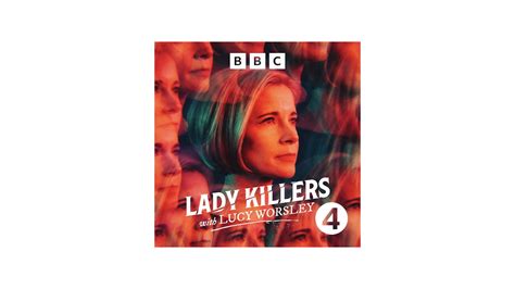 Lady Killers with Lucy Worsley