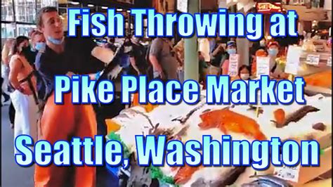 Fish Throwing at Pike Place Fish Market in Seattle, Washington - YouTube