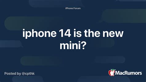 iphone 14 is the new mini? | MacRumors Forums