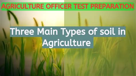 Three Main Types of soil in Agriculture || Classification Of Soil In Agriculture - YouTube