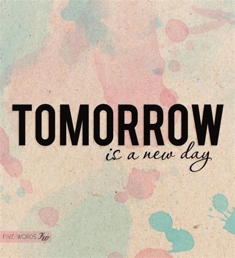 Tomorrow Is A New Day Pictures, Photos, and Images for Facebook, Tumblr ...