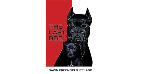 The Last Dog by Dawn Greenfield Ireland