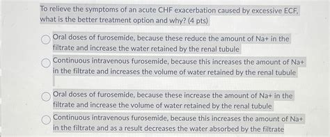 Solved To relieve the symptoms of an acute CHF exacerbation | Chegg.com