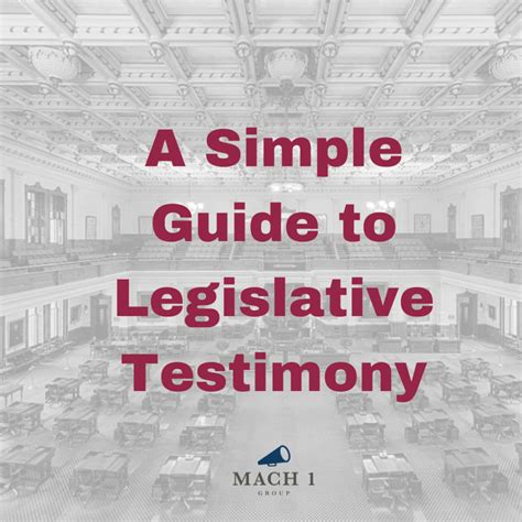 A Simple Guide to Legislative Testimony • The Mach 1 Group