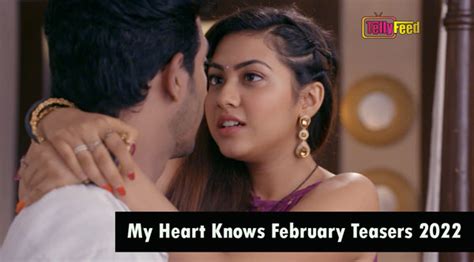 My Heart Knows February Teasers 2022 - Tellyfeed