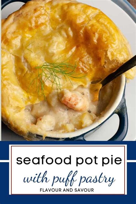 Seafood Pot Pie with Puff Pastry - Flavour and Savour