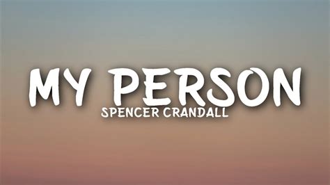 Spencer Crandall - My Person (Lyrics) - YouTube | My love song, Music love, Love songs lyrics