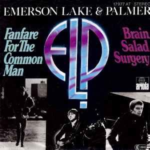 Emerson, Lake & Palmer – Fanfare For The Common Man / Brain Salad ...