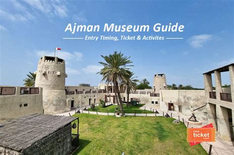 Ajman Museum Guide: Entry Timing, Ticket & Activites - Dubai Ticket Expert