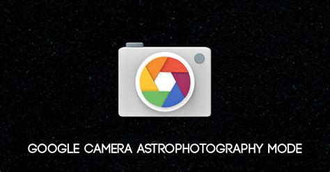 How to Use Google Camera Astrophotography Mode to Click the Nightsky ...