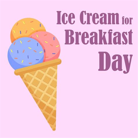 Ice Cream for Breakfast Day. Vector 17616058 Vector Art at Vecteezy