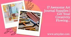 The 17 Best Art Journal Supplies | Exciting Essentials for Creative Art Journaling – Artsydee ...