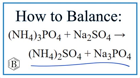 Balancing the Equation (NH4)3PO4 + Na2SO4 = (NH4)2SO4 + Na3PO4 (and Type of Reaction) - YouTube