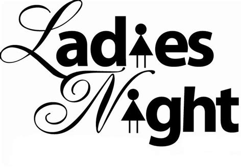 the words ladies night are black and white