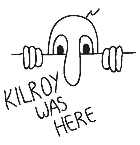 Kilroy Was Here by ovejanegra11 on DeviantArt