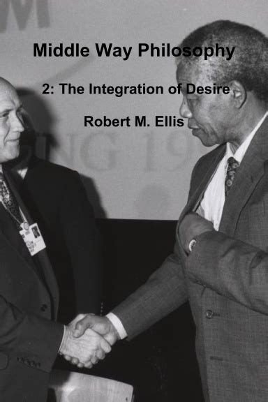 Middle Way Philosophy 2: The Integration of Desire