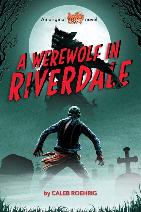 A werewolf terrorizes Riverdale in new Archie Horror novel from ...